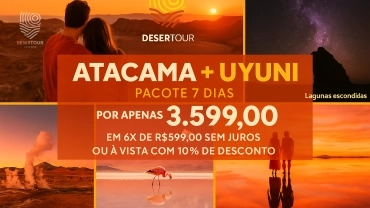 ATACAMA + UYUNI PACOTE 7 DIAS - APENAS 6X DE R$ 599